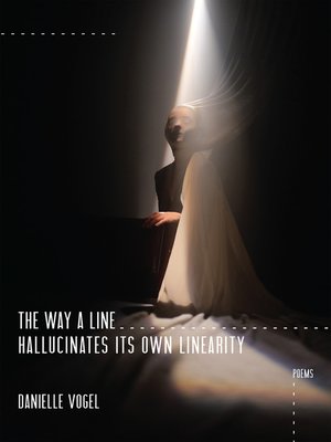 cover image of The Way a Line Hallucinates Its Own Linearity
